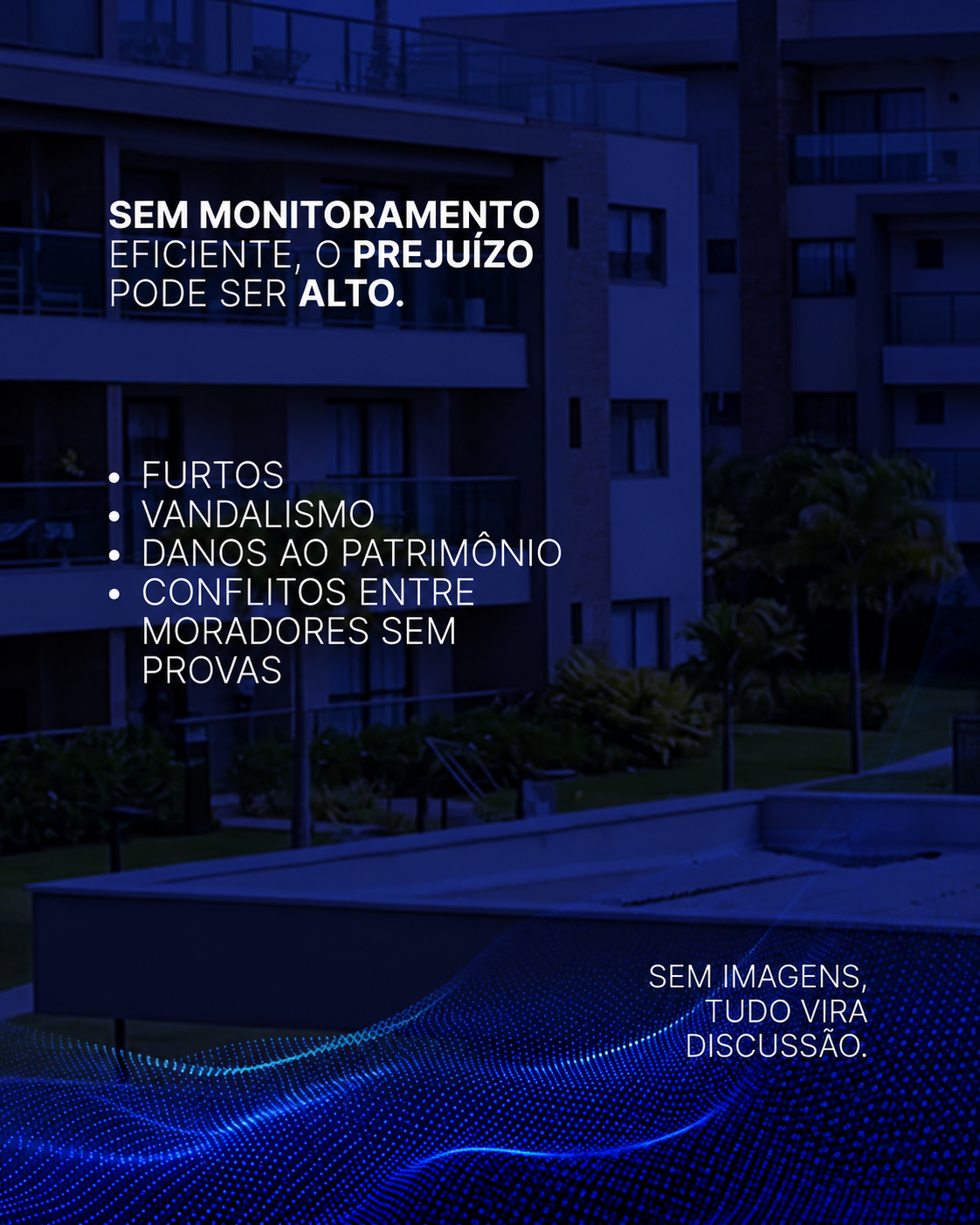 Sem monitoramento eficiente, o prejuízo pode ser alto